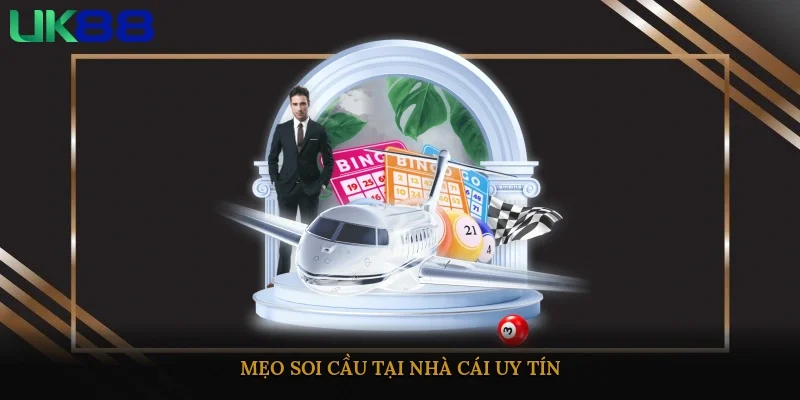 Mẹo soi cầu tại nhà cái uy tín