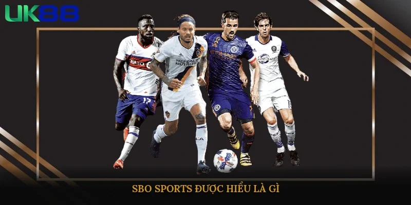 Sbo Sports được hiểu là gì?