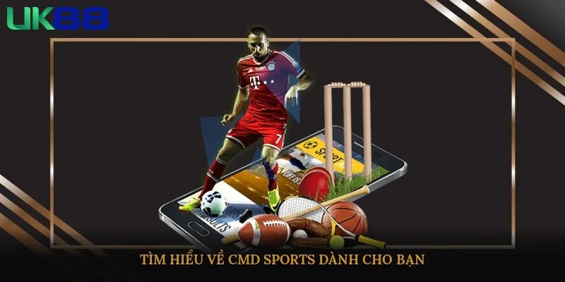 Tìm hiểu về Cmd Sports dành cho bạn
