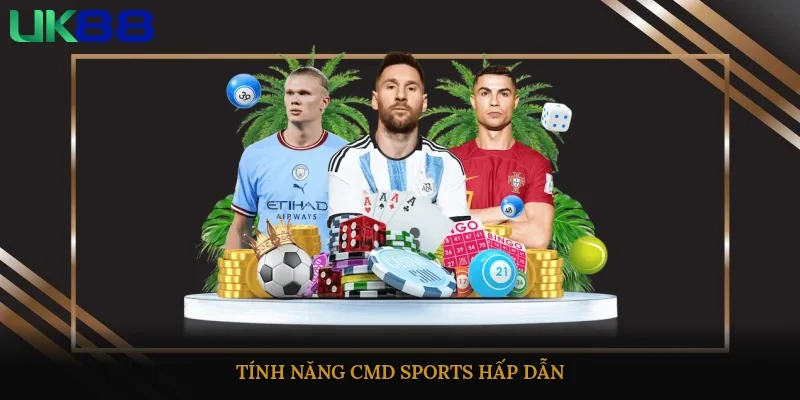 Tính năng Cmd Sports hấp dẫn