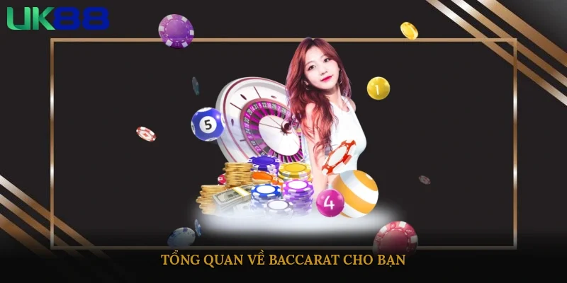 Tổng quan về baccarat cho bạn