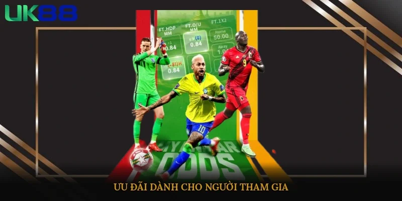 Ưu đãi dành cho người tham gia